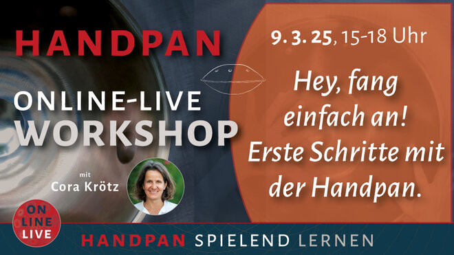 Plakat für den Online-live Kurs "Hey, fang einfach an" Erste Schritte mit der Handpan mit Cora Krötz